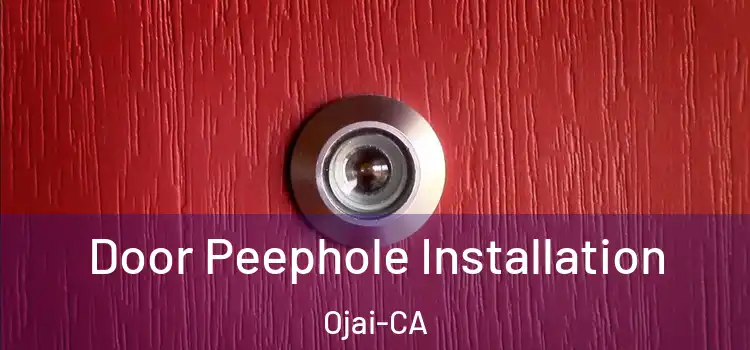  Door Peephole Installation Ojai-CA
